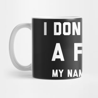 I DON'T GIVE A DAVE Mug